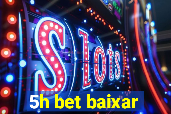 5h bet baixar